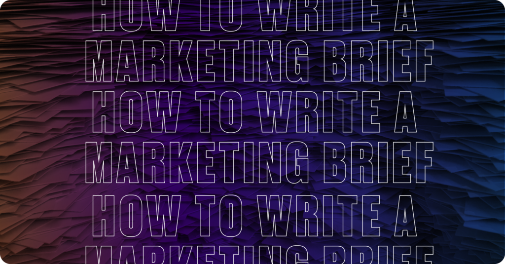 How to write a marketing brief
