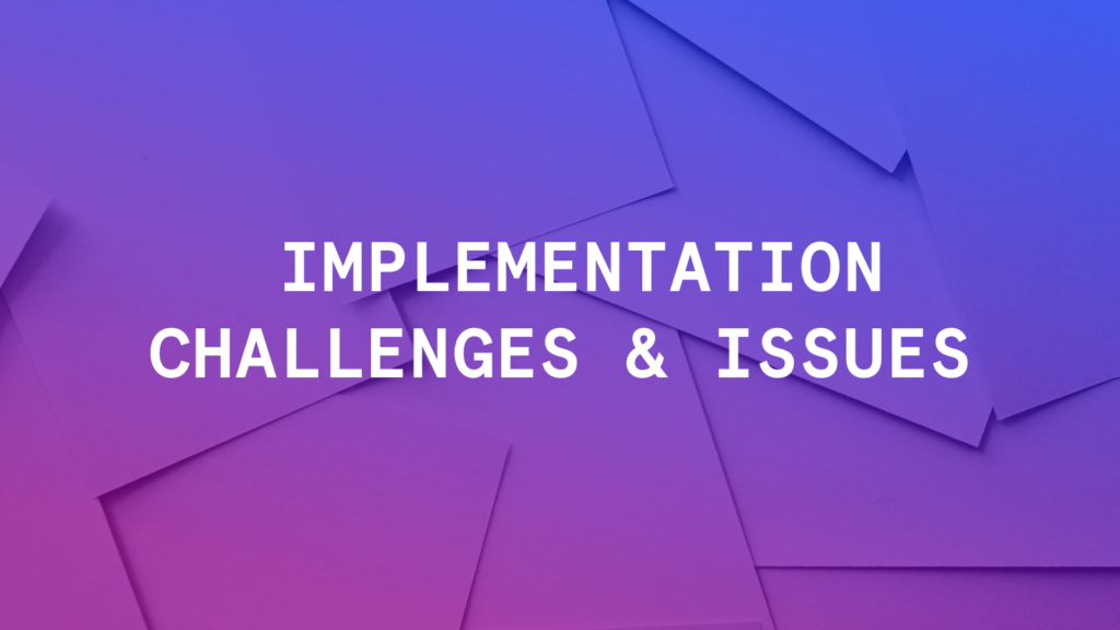The challenges & issues of software implementation
